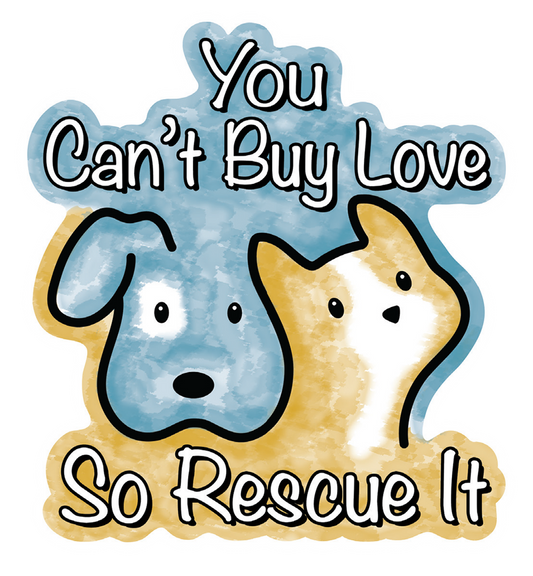 You Can't Buy Love So Rescue It Gloss Sticker