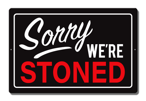 Sorry We're Stones Aluminum sign